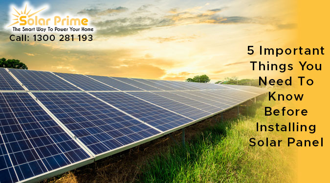 5 Important Things You Need To Know Before Installing Solar Panel